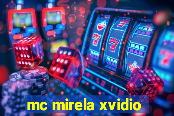 mc mirela xvidio