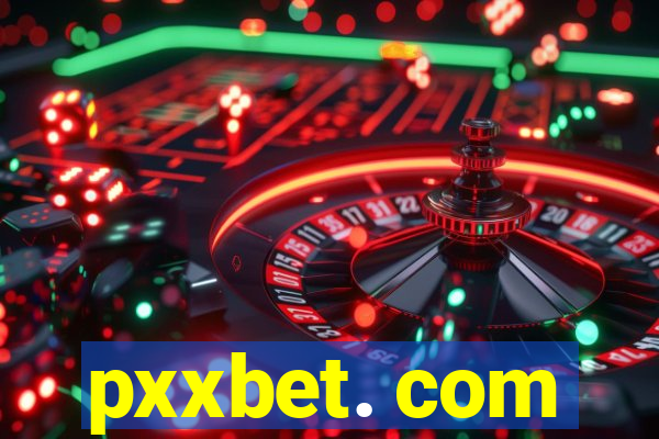 pxxbet. com