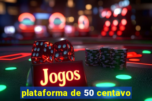 plataforma de 50 centavo