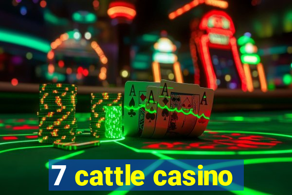 7 cattle casino