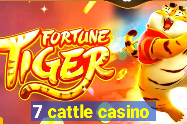 7 cattle casino