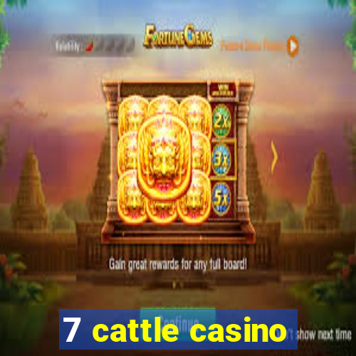 7 cattle casino