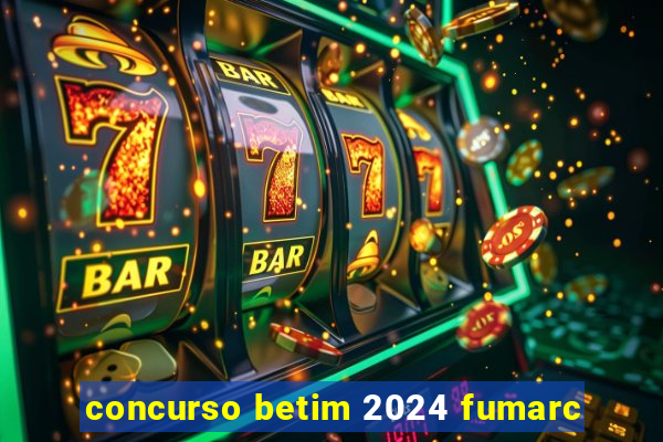 concurso betim 2024 fumarc