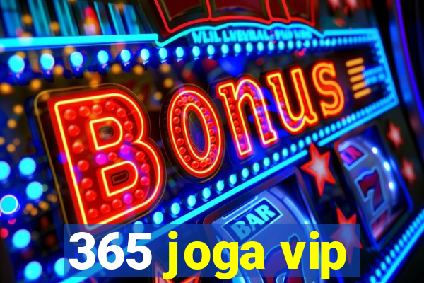 365 joga vip