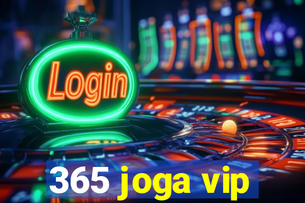 365 joga vip