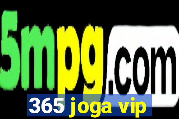 365 joga vip