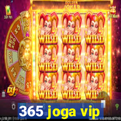 365 joga vip