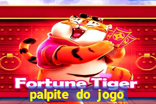 palpite do jogo aberto de hoje