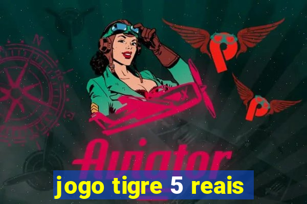 jogo tigre 5 reais