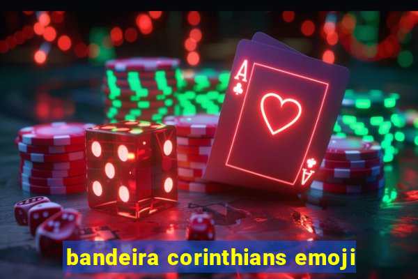 bandeira corinthians emoji