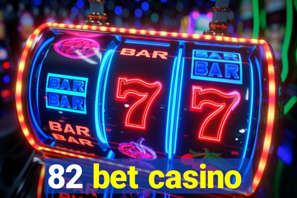 82 bet casino