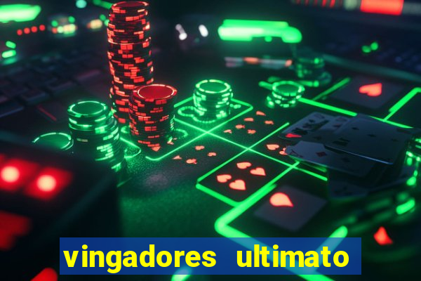 vingadores ultimato filme completo dublado online gratis