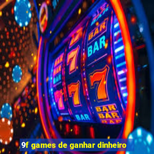 9f games de ganhar dinheiro