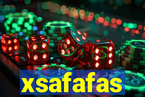 xsafafas