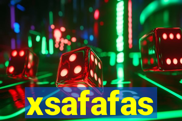 xsafafas