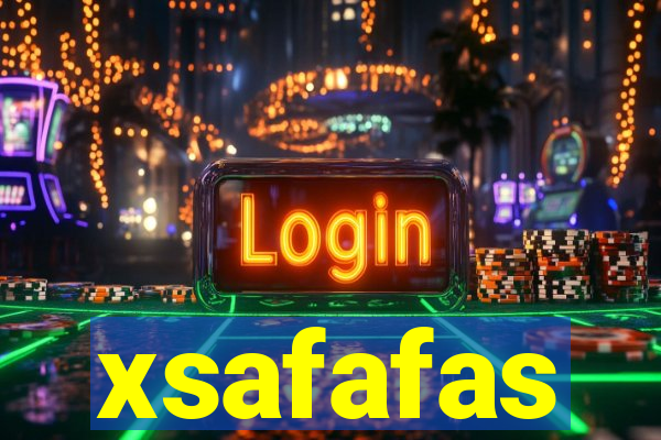 xsafafas