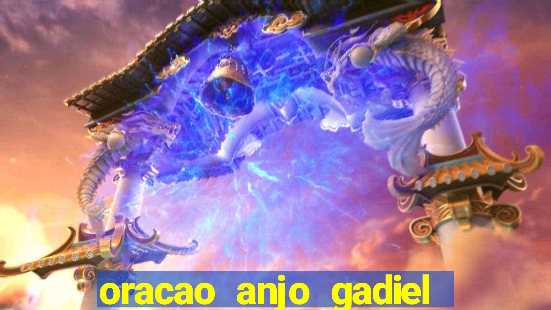 oracao anjo gadiel anjo da fortuna