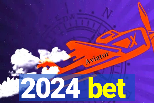 2024 bet