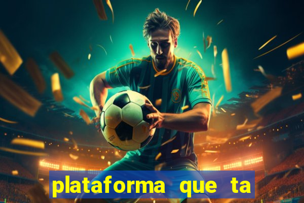 plataforma que ta pagando bem fortune tiger