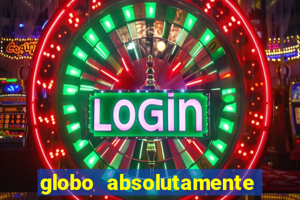 globo absolutamente sobretudo 2018