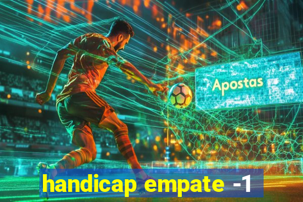 handicap empate -1