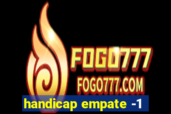 handicap empate -1