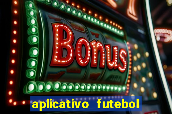 aplicativo futebol da hora 4.5