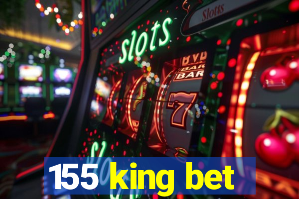 155 king bet