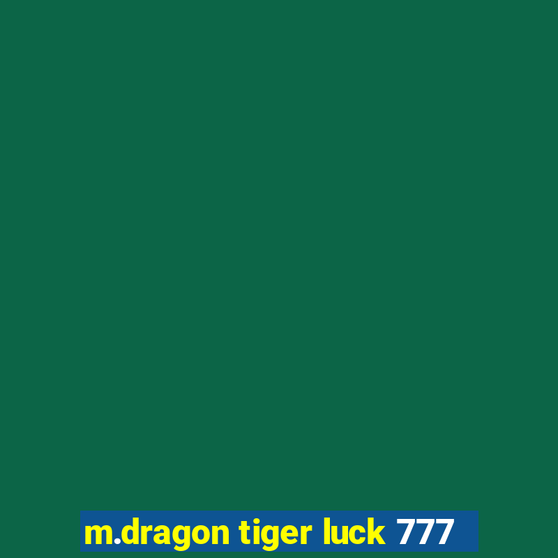 m.dragon tiger luck 777