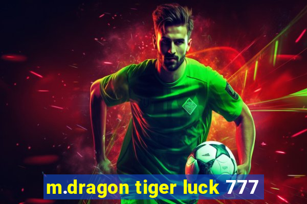 m.dragon tiger luck 777