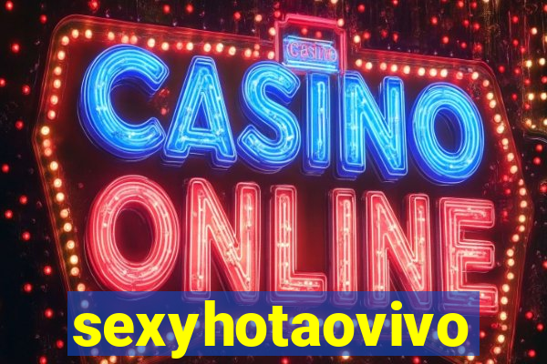 sexyhotaovivo