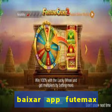 baixar app futemax futebol ao vivo