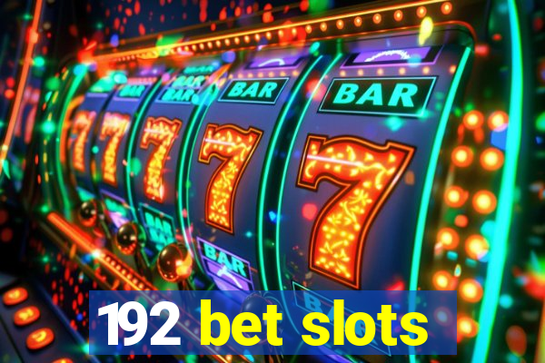 192 bet slots