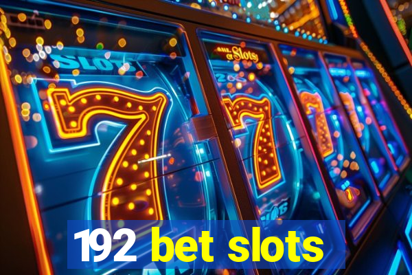 192 bet slots