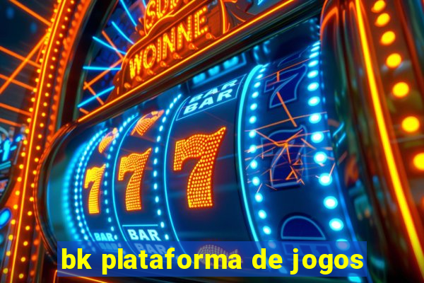 bk plataforma de jogos