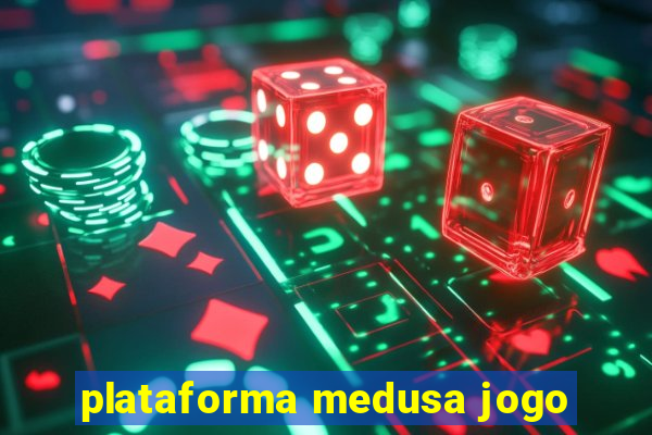 plataforma medusa jogo