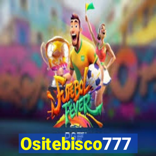 Ositebisco777