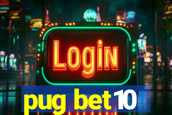 pug bet10