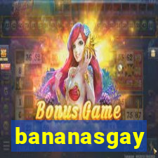 bananasgay