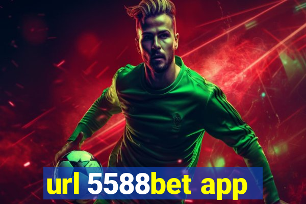 url 5588bet app