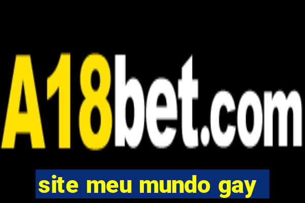 site meu mundo gay