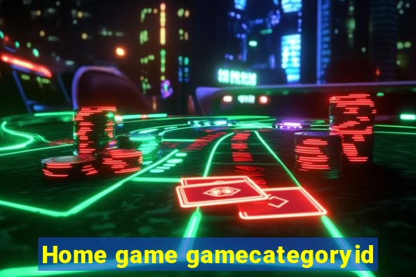 Home game gamecategoryid