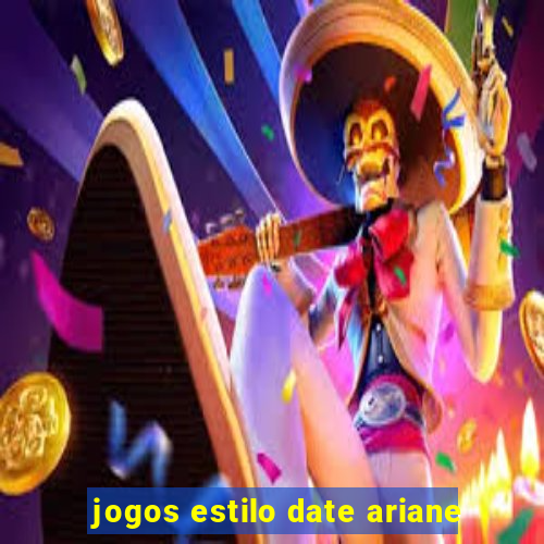 jogos estilo date ariane