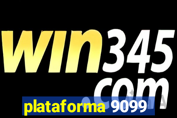 plataforma 9099