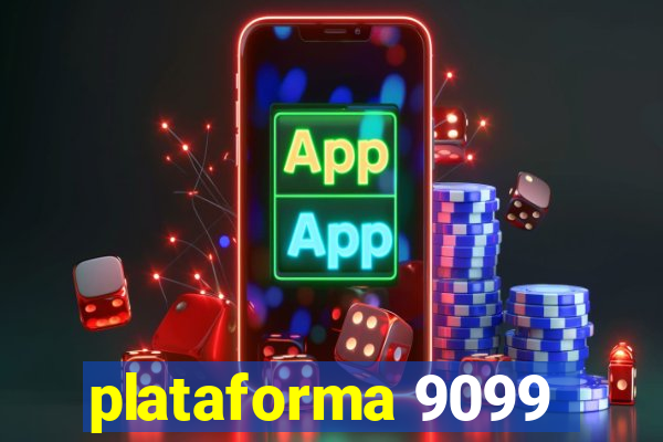 plataforma 9099