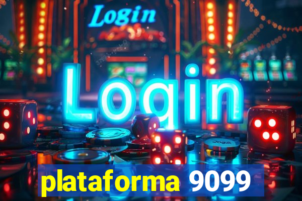 plataforma 9099