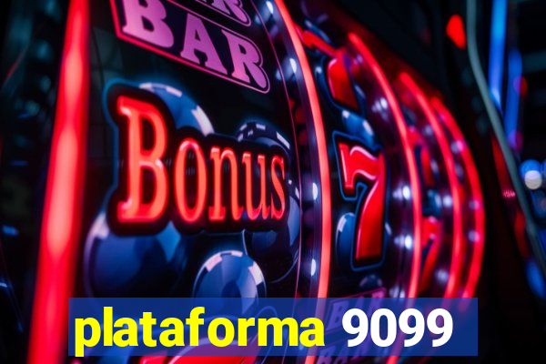 plataforma 9099