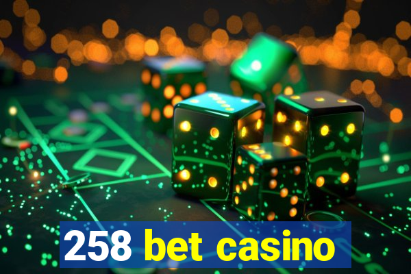 258 bet casino