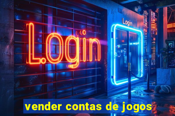 vender contas de jogos