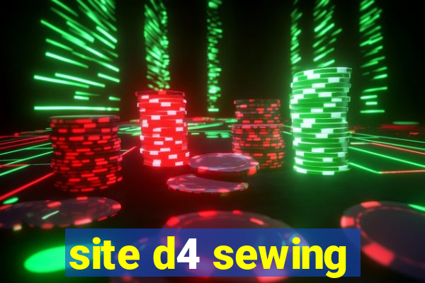 site d4 sewing